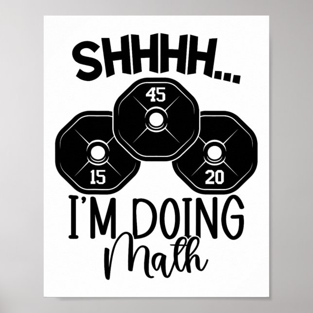 Weightlifting Pun Shhh I'm Doing Math Workout Weig Poster (Front)