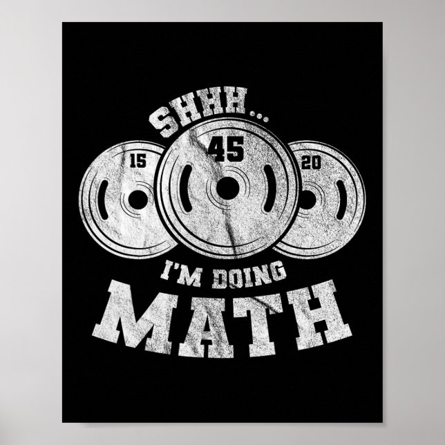 Weightlifting Pun Shhh I'm Doing Math Workout Weig Poster (Front)
