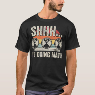Weightlifting Retro Vintage Shhh Im Doing Math Gym T-Shirt