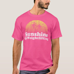 Weightlifting Sunshine And Weightlifting T-Shirt