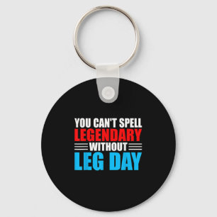 Weightlifting You Can't Spell Legendary Without Le Key Ring