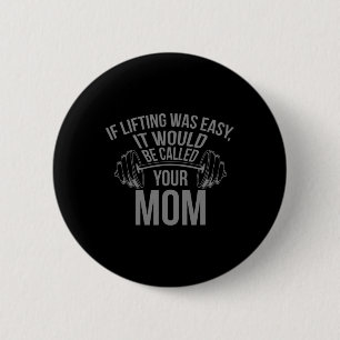 Weights - If Lifting Was Easy 6 Cm Round Badge