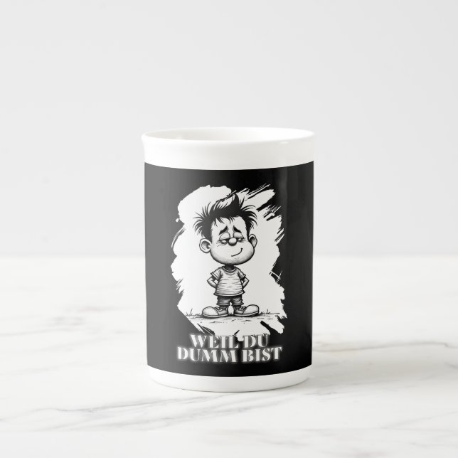 Weil du dumm bist – Ironisches Statement-Motiv Bone China Mug (Front)