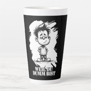 Weil du dumm bist – Ironisches Statement-Motiv Latte Mug