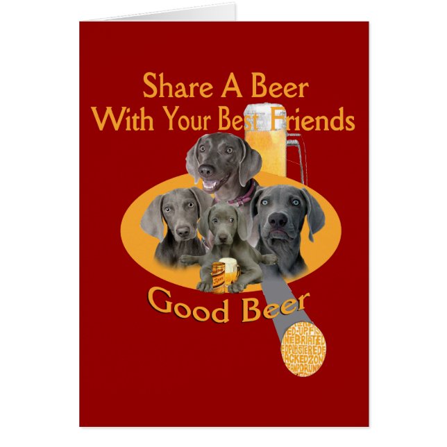 Weimaraner and Dogs Share A Beer (Front)