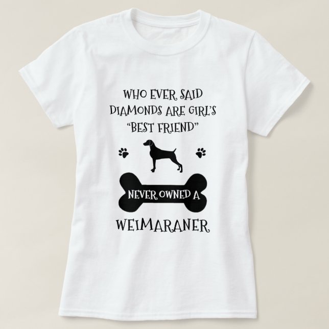 Weimaraner dog best friend T-Shirt (Design Front)