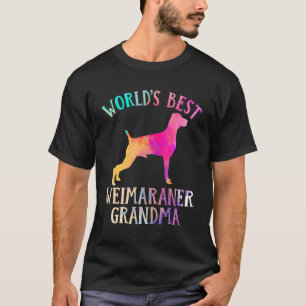 Weimaraner Dog Grandma Worldu2019s Best Weimarane T-Shirt