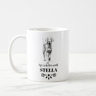 Weimaraner Life is better with Custom Dog Name Coffee Mug