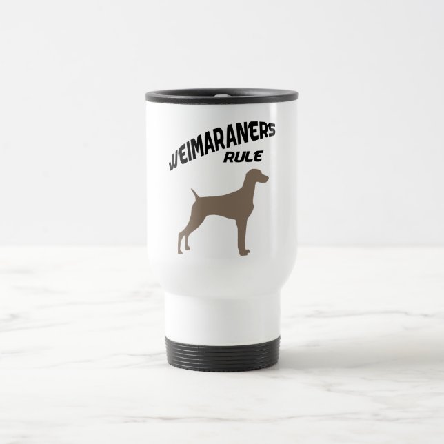 Weimaraners Rule Travel Mug (Center)