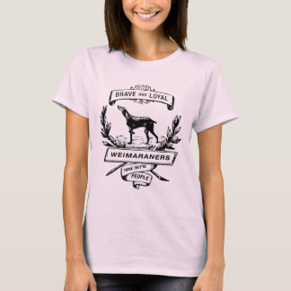 Weimaraners Think They're People T-Shirt
