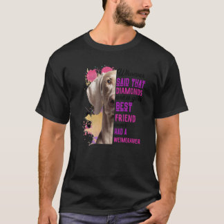 Weimeraner Are A Girls Best Friend Dog Mum Cute Do T-Shirt