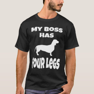 Weiner Dog   Dachshund Mum Dad My Boss Has Four Le T-Shirt