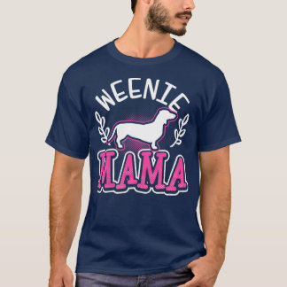 Weiner Dog   Weenie Mama Gift T-Shirt