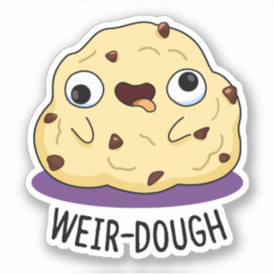 Weir-Dough Funny Baking Dough Pun 