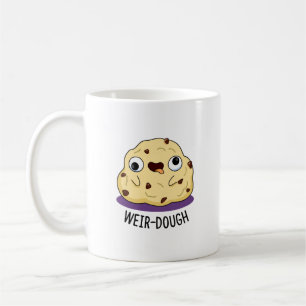 Weir-Dough Funny Baking Dough Pun  Coffee Mug