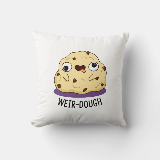 Weir-Dough Funny Baking Dough Pun  Cushion (Front)