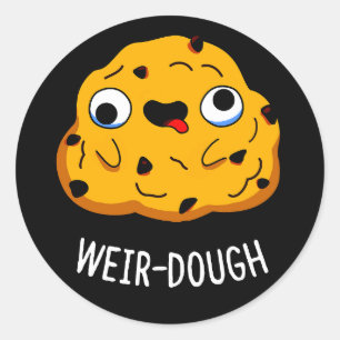 Weir-Dough Funny Baking Dough Pun Dark BG Classic Round Sticker