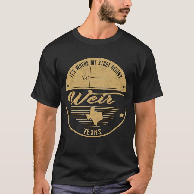 Weir Texas It's Where my story begins T-Shirt (Front)