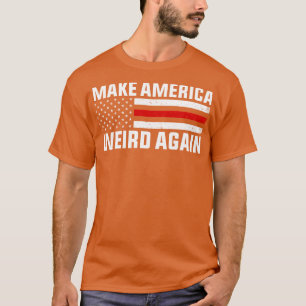 Weird Again American Flag T-Shirt