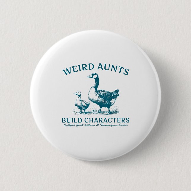 Weird Aunt Builds Character Funny Silly Goose Aunt 6 Cm Round Badge (Front)