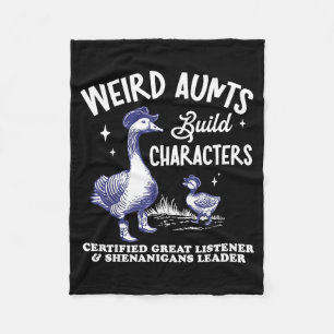 Weird Aunt Builds Character Funny Silly Goose Aunt Fleece Blanket