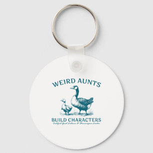 Weird Aunt Builds Character Funny Silly Goose Aunt Key Ring