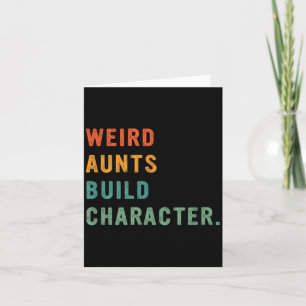 Weird Aunts Build Character Retro Funny Auntie Mot Card