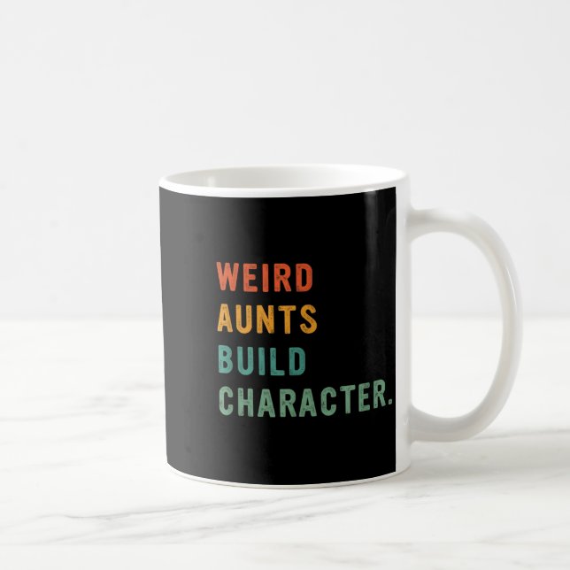 Weird Aunts Build Character Retro Funny Auntie Mot Coffee Mug (Right)