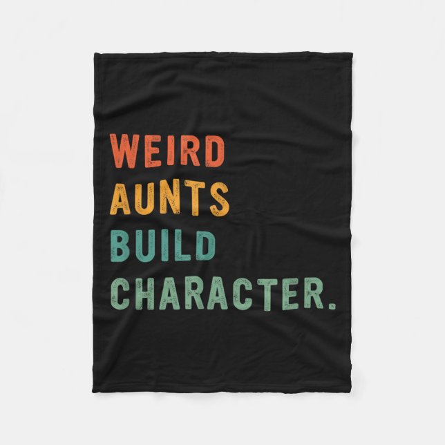 Weird Aunts Build Character Retro Funny Auntie Mot Fleece Blanket (Front)
