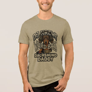 Weird Bass Dachshund Daddy DJ Dog Tri-Blend Shirt