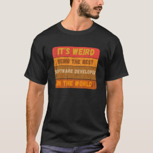 Weird Being The Best SOFTWARE DEVELOPER In World V T-Shirt