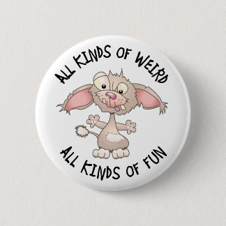 Weird But Fun Dog 6 Cm Round Badge