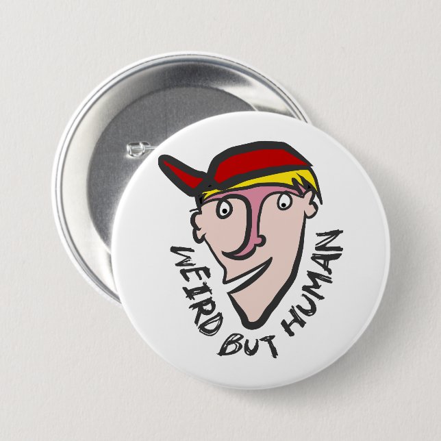 Weird, but human 7.5 cm round badge (Front & Back)