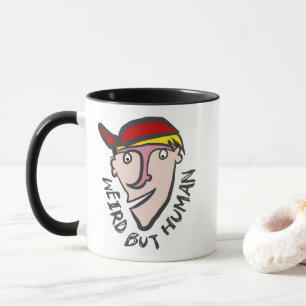 Weird, but human mug