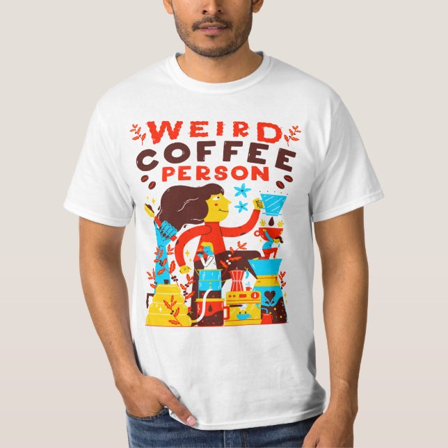 weird coffee person shirt (Front)