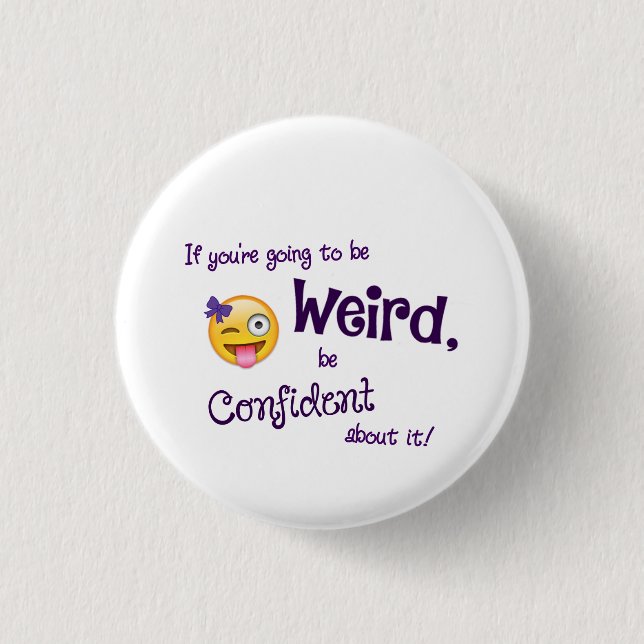 Weird & Confident 1¼ Inch Round Button (Front)