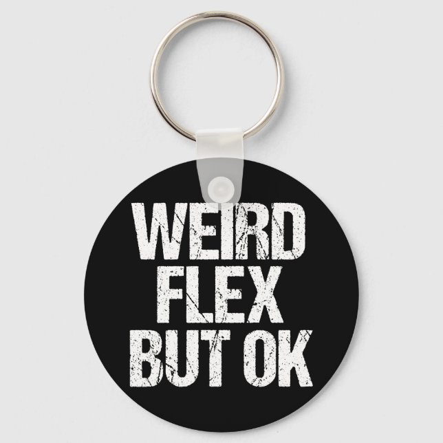 Weird Flex But OK Key Ring (Front)