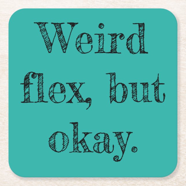 Weird Flex Square Paper Coaster (Front)