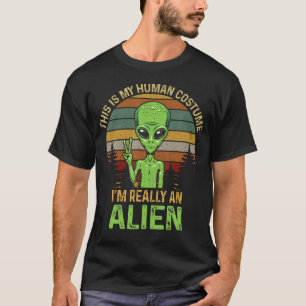Weird Funny This Is My Human I'M Really An Alien T-Shirt