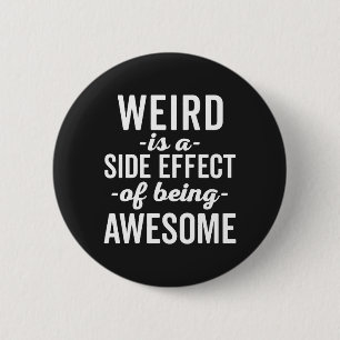 Weird Is Being Awesome Funny Quote 6 Cm Round Badge