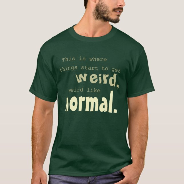 Weird Like Normal - 1890s T-Shirt (Front)