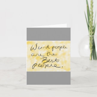 "Weird People Are Best" Notecard