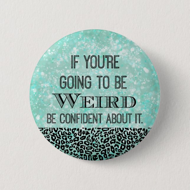 Weird Quote 6 Cm Round Badge (Front)
