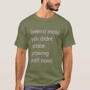 Weird T-Shirt