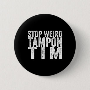 Weird Tampon Tim Kamala Harris First Female Presid 6 Cm Round Badge