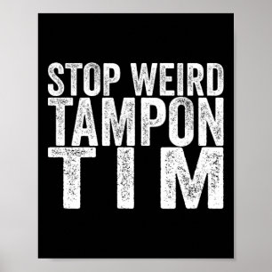 Weird Tampon Tim Kamala Harris First Female Presid Poster