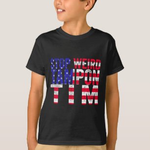 Weird Tampon Tim  T-Shirt