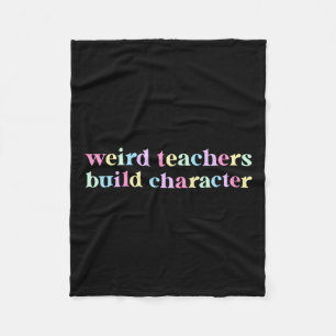 Weird Teacher Build Character Design Fleece Blanket