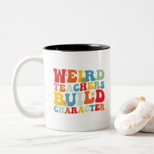 Weird Teacher Build Character Groovy Teacher  Two-Tone Coffee Mug