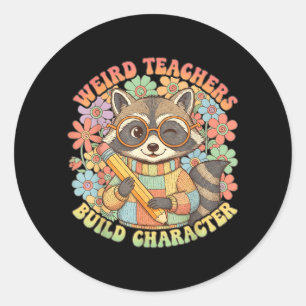 Weird Teacher Build Character Racoon Flowers Classic Round Sticker